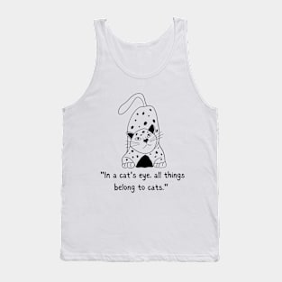 IN A CAT'S EYE, ALL THINGS BLONG TO CATS/ Cute Cat Quote Tank Top